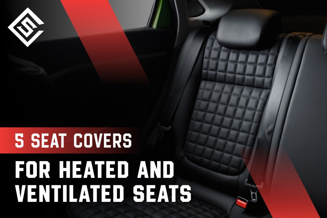 5 Seat Covers For Heated And Ventilated Seats – Seat Cover Solutions