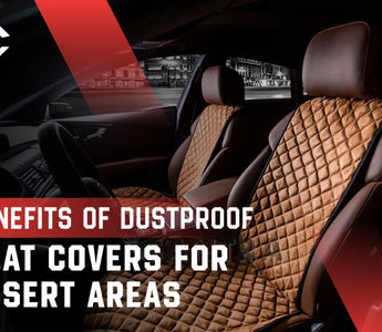 Benefits of Dustproof Seat Covers For Desert Areas