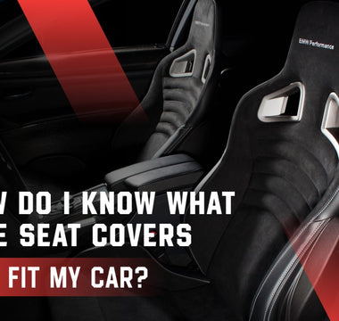 How Do I Know What Size Seat Covers Will Fit My Car?