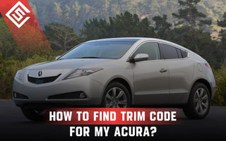 How To Find The Trim Code For My Acura?