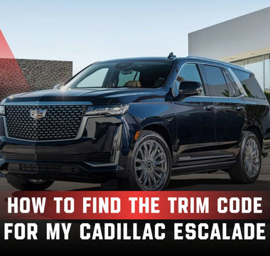 How to Find the Trim Code for My Cadillac Escalade?