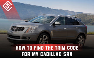 How to Find the Trim Code for My Cadillac SRX