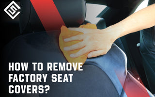 How to Remove Factory Seat Covers?