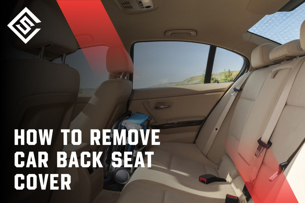 How to Remove Car Back Seat Cover? – Seat Cover Solutions